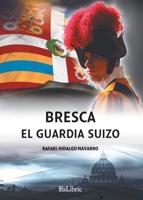 Bresca. El guardia suizo 8416110840 Book Cover
