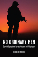 No Ordinary Men: Special Operations Forces Missions in Afghanistan 1459724100 Book Cover