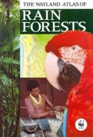 The Wayland Atlas of Rain Forests (Wayland Thematic Atlases) 0750225203 Book Cover