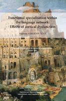 Functional Specialisation Within the Language Network: Effects of Cortical Dysfunction 9042919388 Book Cover