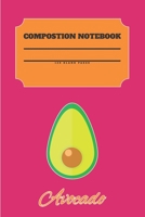 Avocado Composition Notebook 120 Pages: Blank Cute Journal-Avocados Happy Gifts-Notizbuch-Sketch Books for Kids-College Lover Sketchbook Notes-Drawing Gift for Boys and Girls-Positive Self-Affirmation 1676864830 Book Cover