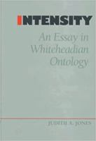 Intensity: An Essay in Whiteheadian Ontology (Vanderbilt Library of American Philosophy) 082651300X Book Cover