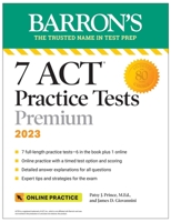 7 ACT Practice Tests Premium, 2023 + Online Practice 1506286356 Book Cover