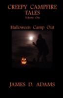 Creepy Campfire Tales Vol. One Halloween Camp Out 160404103X Book Cover
