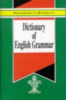 Dictionary of English Grammar (Brockhampton Reference Series (English Language)) 1860190138 Book Cover