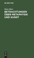 Betrachtungen Über Metaphysik Und Kunst 3112435931 Book Cover