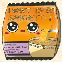 I Want to Be Spaghetti! 0593529871 Book Cover