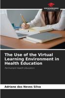 The Use of the Virtual Learning Environment in Health Education: Permanent Health Education 6206832252 Book Cover