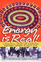 Energy is Real! -- A Practical Guide for Managing Personal Energy in Daily Life 0981193706 Book Cover