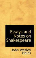 Notes and Essays on Shakespeare 1162955368 Book Cover