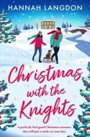 Christmas with the Knights: A perfectly feel-good Christmas romance that will put a smile on your face 1805084011 Book Cover