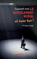 Comment vivre le harcèlement moral et tenir bon 2354853815 Book Cover