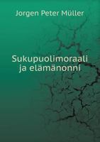 Sukupuolimoraali Ja Elamanonni 124622366X Book Cover