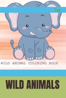 Wild Animals: Coloring Book B09SG1X154 Book Cover