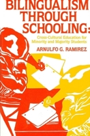 Bilingualism Through Schooling: Cross Cultural Education for Minority and Majority Students 0873958926 Book Cover
