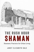 The Rush Hour Shaman 1782794662 Book Cover
