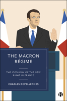 The Macron Régime: The Ideology of the New Right in France 1529227097 Book Cover