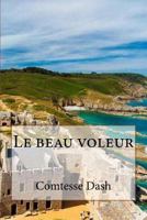 Le Beau Voleur: Roman 1530048206 Book Cover