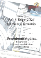 Solid Edge 2021 Bewegungsstudien (German Edition) 3752668113 Book Cover