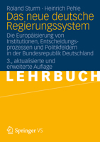 Das neue deutsche Regierungssystem: Die Europäisierung von Institutionen, Entscheidungsprozessen und Politikfeldern in der Bundesrepublik Deutschland 3531185772 Book Cover