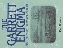 The Garrett Enigma: And The Early Submarine Pioneers 1840370661 Book Cover