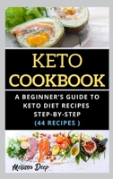 Keto Cookbook: A delicious and easy to prepare keto diet recipe step-by-step 1802264582 Book Cover