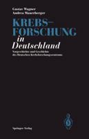 Krebsforschung in Deutschland: Vorgeschichte Und Geschichte Des Deutschen Krebsforschungszentrums 3642750214 Book Cover