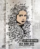 Let Her Be Free: Icy and Sot: Stencil Artists from Iran 9048828015 Book Cover