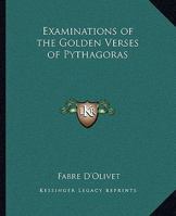 Examinations of the Golden Verses of Pythagoras 1162912596 Book Cover