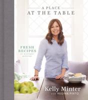 A Place at the Table: Fresh Recipes for Meaningful Gatherings 1535941138 Book Cover