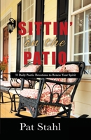 Sittin' on the Patio : 31 Daily Poetic Devotions to Renew Your Spirit 1944566821 Book Cover