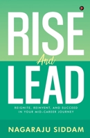 Rise and Lead: Reignite, Reinvent, and Succeed in Your Mid-Career Journey B0DSBMBD3C Book Cover