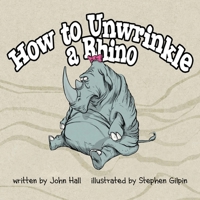 How to Unwrinkle a Rhino 173500121X Book Cover