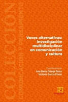 Voces alternativas: investigación multidisciplinar en comunicación y cultura 8417270213 Book Cover