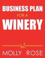Business Plan For A Winery B086FT76KK Book Cover