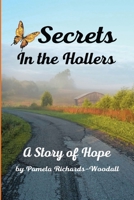 Secrets in the Hollers: A story of Hope 0692955453 Book Cover
