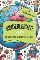 Kinderleicht: 42 Begriffe einfach erklärt: Die Welt verstehen mit Ausmalbildern (German Edition) B0CRMFWDJ6 Book Cover