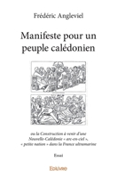 Manifeste pour un peuple calédonien: ou la Construction à venir d'une Nouvelle-Calédonie " arc-en-ciel ", " petite nation " 2414325526 Book Cover