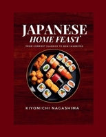 JAPANESE HOME FEAST: From comfort classics to new favorites B0F3WG19H6 Book Cover