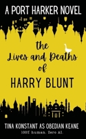 The Lives and Deaths of Harry Blunt (Port Harker) 1739542150 Book Cover