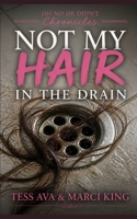 Not My Hair In The Drain: Later-in-Life Cheating Husband Divorce Revenge Humor B0H5QQ9ZHJ Book Cover