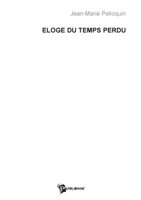 Eloge du temps perdu (French Edition) 2748315634 Book Cover