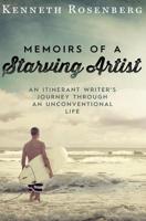 Memoirs of a Starving Artist: An Itinerant Writer's Journey through an Unconventional Life 1492882488 Book Cover