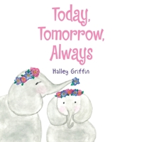 Today, Tomorrow, Always B0F8Q2QSW1 Book Cover