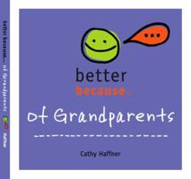 Better Because of Grandparents 0982519133 Book Cover