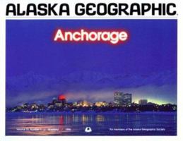 Anchorage (Alaska Geographic,) 1566610303 Book Cover