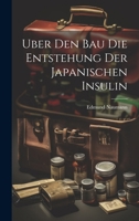Uber den Bau die Entstehung der japanischen Insulin 1022143506 Book Cover