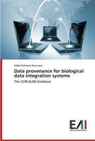 Data Provenance for Biological Data Integration Systems 3639482433 Book Cover