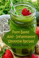 Plant Based Anti – Inflammatory Smoothie Recipes 1091288054 Book Cover