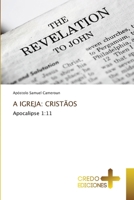 A IGREJA: CRISTÃOS: Apocalipse 1:11 6134891665 Book Cover
